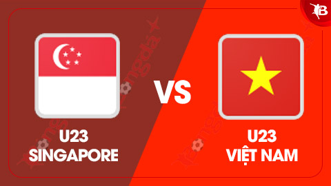 Nhận định bóng đá U23 Singapore vs U23 Việt Nam, 19h00 ngày 6/9: Thêm 1 trận thắng cho U23 Việt Nam